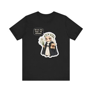 Saint Catherine of Siena Shirt, Letter Writer Gift, Wrote the Pope He Listened, Tee for Strong Women, Activists, Confirmation and Pen Pals image 2