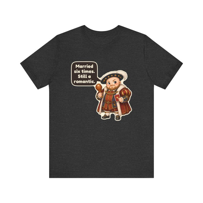 King Henry VIII Shirt, History Teacher Gift, Married Six Times Still a Romantic, Funny Valentine's Day Tee for History Buffs Bild 9