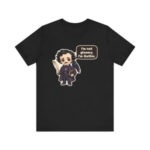 Edgar Allan Poe Shirt, Halloween Book Lover Gift, I'm Not Gloomy I'm Gothic, Gothic Literature Tee for Librarians image 2