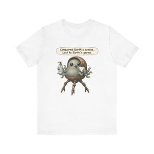 Martian Invader Shirt, Biology Teacher Gift, Conquered Earth's Armies Lost to Earth's Germs, Funny Tee for Nurses, Lab Techs and Sci Fi Fans image 1