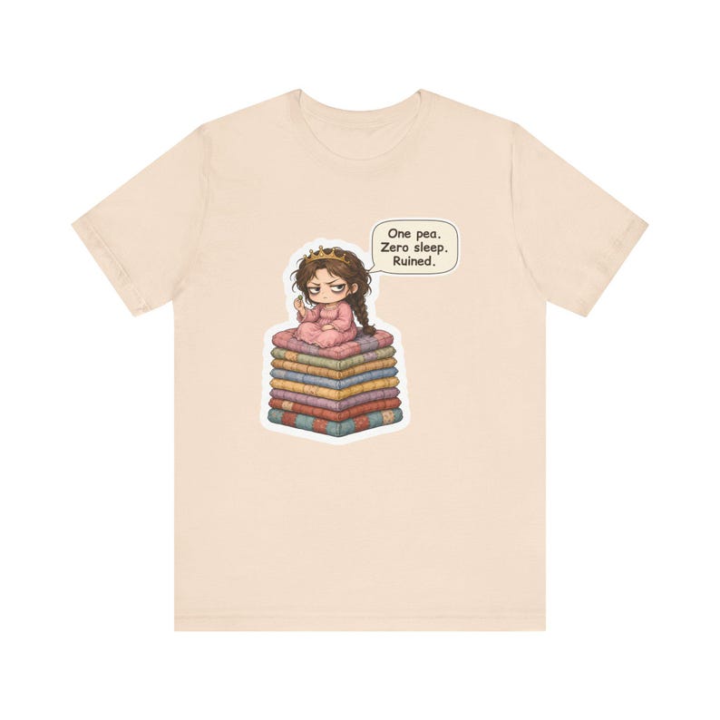 Princess and the Pea Shirt, Light Sleeper Gift, One Pea Zero Sleep Ruined, Funny Tee for Tired Moms and Andersen Fairy Tale Lovers image 3