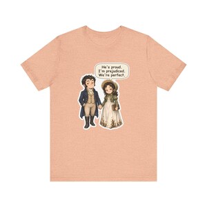 Mr. Darcy and Elizabeth Bennet Shirt, Book Lover Couples Gift, He's Proud I'm Prejudiced We're Perfect, Valentine's Day and Anniversary Tee bild 4