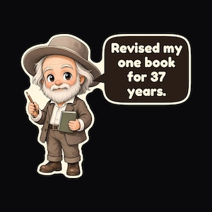 May include: A cartoon illustration of an elderly person with white hair and a beard, wearing a brown hat, jacket, and pants. The figure holds a pencil and a small book, with a speech bubble containing the text: Revised my one book for 37 years.