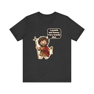 Saint John the Baptist Shirt, Beekeeper Gift, Locusts and Honey Very Trendy Diet, Catholic Tee for Honey Lovers and Bible Study image 9