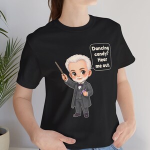 Pyotr Ilyich Tchaikovsky Shirt, Music Teacher Gift, Dancing Candy? Hear Me Out, Tee for Ballet Teachers, Conductors and Christmas Concerts bild 3