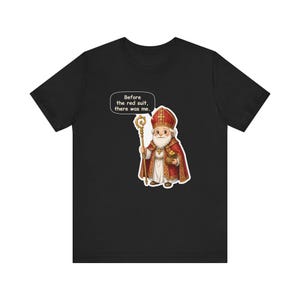 Saint Nicholas Day Shirt, Advent Gift, Before the Red Suit There Was Me, Saint Nicholas of Myra Tee for Sunday School and Christmas History bild 2