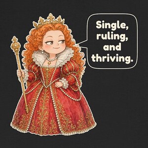 Elizabeth I Shirt, Strong Women Gift, Funny British History Tee for Renaissance Faire Fans, History Teachers and Theater Lovers image 4