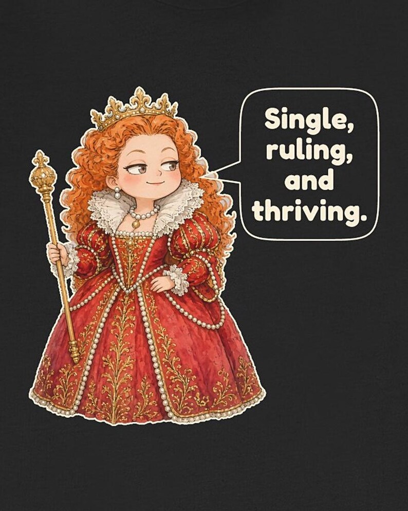 Elizabeth I Shirt, Strong Women Gift, Funny British History Tee for Renaissance Faire Fans, History Teachers and Theater Lovers image 4
