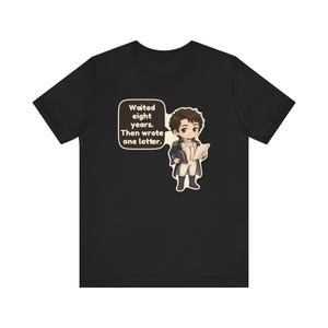 Camiseta del Capitán Wentworth, regalo del libro Persuasión, Esperó ocho años y luego escribió una carta, camiseta romántica clásica para clubes de lectura imagen 2