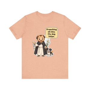 Saint Dominic de Guzman Shirt, Dog Lover Gift, Preaching All Day My Dog Helps, Catholic Tee for Pastors, Deacons and Pet Moms bild 7