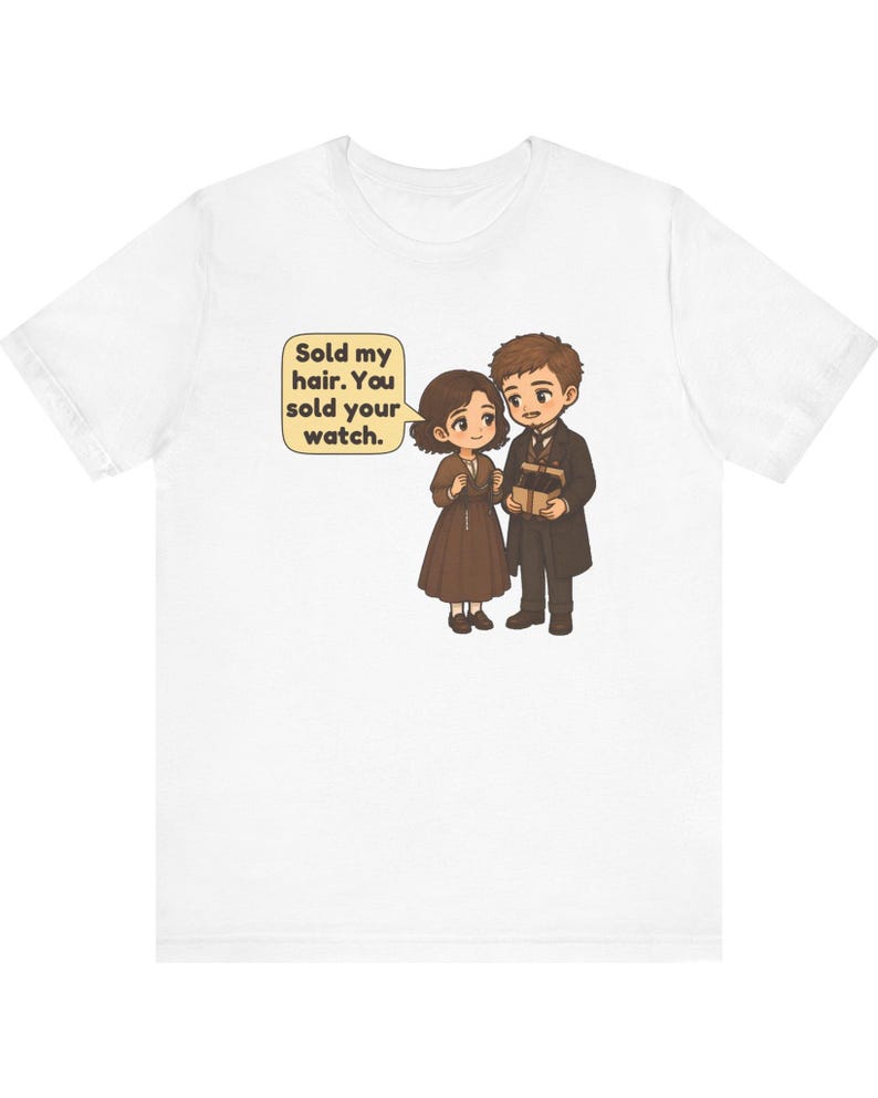 May include: A white t-shirt featuring a cartoon illustration of two people in brown clothing. One person holds a small box, and a speech bubble contains the text: Sold my hair. You sold your watch.