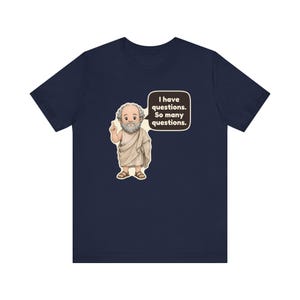 Socrates Shirt, Philosophy Teacher Gift, I Have Questions So Many Questions, Debate Team Tee for Law Students and Curious Minds image 10