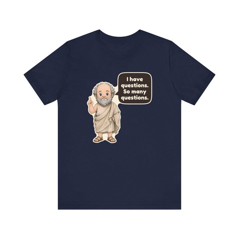 Socrates Shirt, Philosophy Teacher Gift, I Have Questions So Many Questions, Debate Team Tee for Law Students and Curious Minds image 10