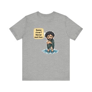 Heraclitus Shirt, Philosophy Teacher Gift, Same River Never Met Her, Philosophy Pun Tee for Deep Thinkers and Classics Fans zdjęcie 8