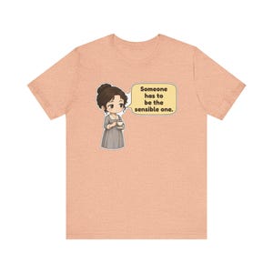 Elinor Dashwood Shirt, Sense and Sensibility Gift, Someone Has to Be the Sensible One, Big Sister Tee for Book Clubs image 7