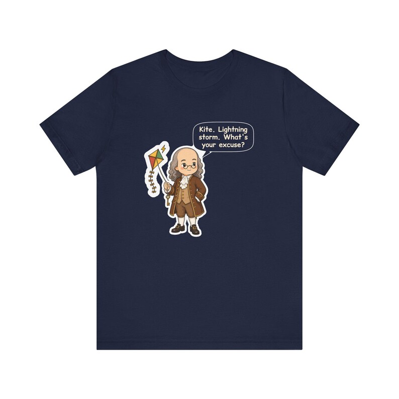 Benjamin Franklin Shirt, History Teacher Gift, Kite Lightning Storm What's Your Excuse, Funny Tee for Science Teachers and Electricians image 7