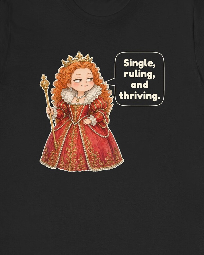 Elizabeth I Shirt, Strong Women Gift, Funny British History Tee for Renaissance Faire Fans, History Teachers and Theater Lovers image 1