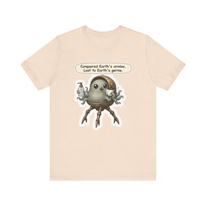 Martian Invader Shirt, Biology Teacher Gift, Conquered Earth's Armies Lost to Earth's Germs, Funny Tee for Nurses, Lab Techs and Sci Fi Fans image 3