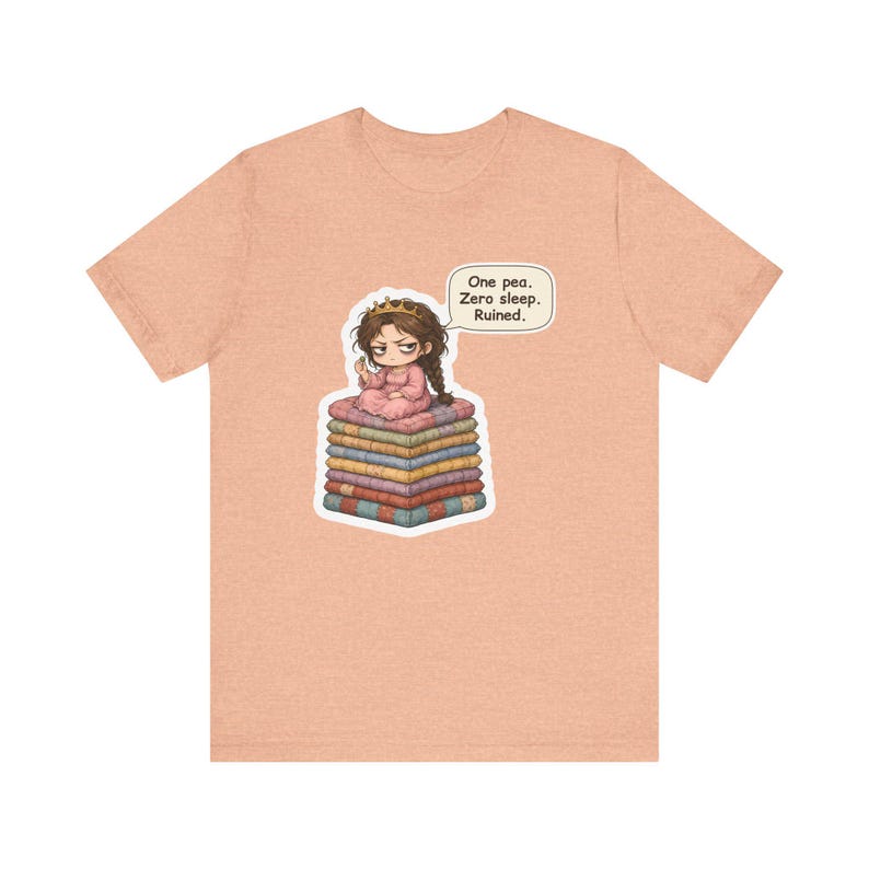 Princess and the Pea Shirt, Light Sleeper Gift, One Pea Zero Sleep Ruined, Funny Tee for Tired Moms and Andersen Fairy Tale Lovers image 4