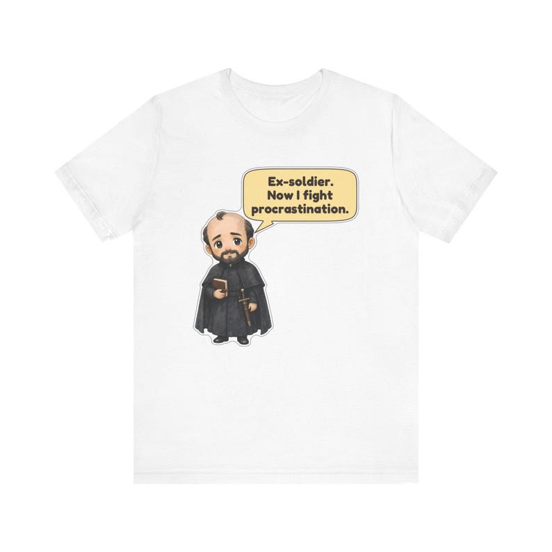 Saint Ignatius of Loyola Shirt, Veteran Gift, Ex-Soldier Now I Fight Procrastination, Catholic Tee for Students and Retreats image 12