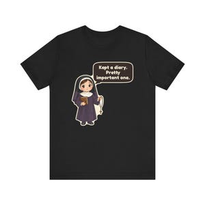 Saint Faustina Kowalska Shirt, Journaling Gift, Kept a Diary Pretty Important One, Polish Catholic Tee for Writers and Moms image 2