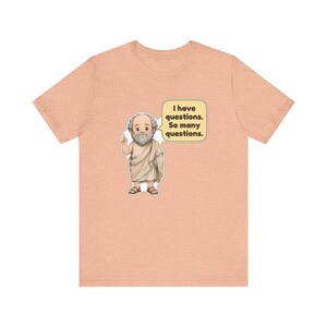 Socrates Shirt, Philosophy Teacher Gift, I Have Questions So Many Questions, Debate Team Tee for Law Students and Curious Minds image 7