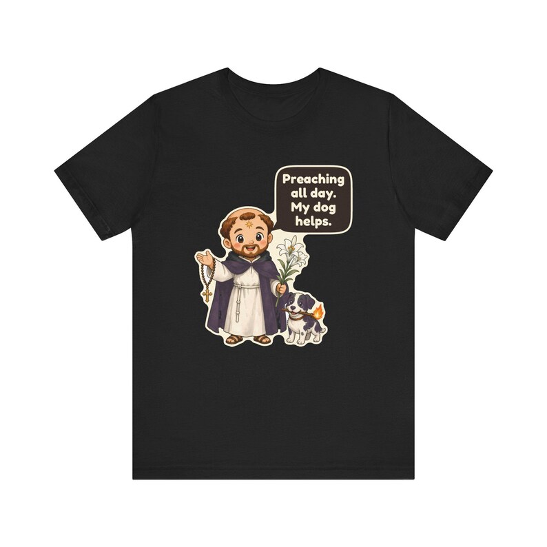 Saint Dominic de Guzman Shirt, Dog Lover Gift, Preaching All Day My Dog Helps, Catholic Tee for Pastors, Deacons and Pet Moms bild 2