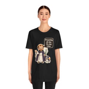 Saint Dominic de Guzman Shirt, Dog Lover Gift, Preaching All Day My Dog Helps, Catholic Tee for Pastors, Deacons and Pet Moms bild 3