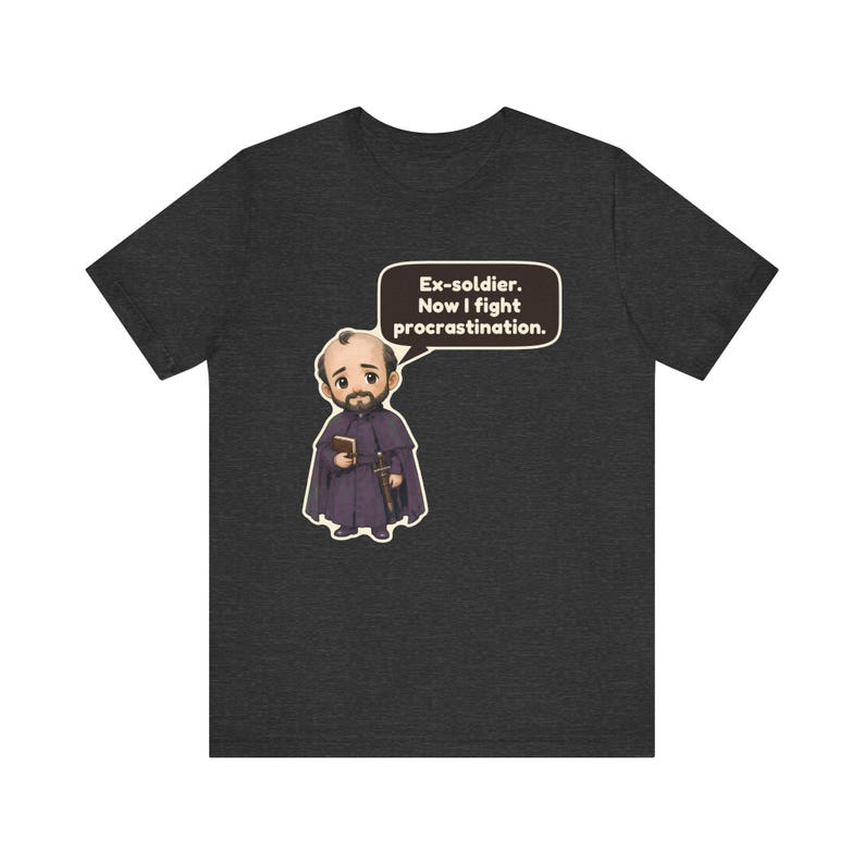 Saint Ignatius of Loyola Shirt, Veteran Gift, Ex-Soldier Now I Fight Procrastination, Catholic Tee for Students and Retreats image 9