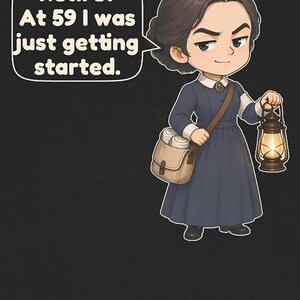 May include: A cartoon illustration of a person with dark hair wearing a long dark blue dress with a white collar, carrying a tan satchel and a lit lantern. A speech bubble contains the text: Retire? At 59 I was just getting started.