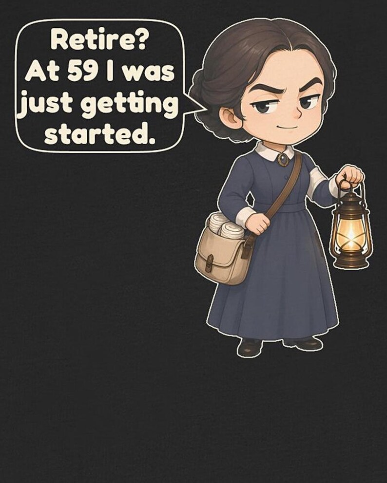 May include: A cartoon illustration of a person with dark hair wearing a long dark blue dress with a white collar, carrying a tan satchel and a lit lantern. A speech bubble contains the text: Retire? At 59 I was just getting started.