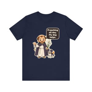 Saint Dominic de Guzman Shirt, Dog Lover Gift, Preaching All Day My Dog Helps, Catholic Tee for Pastors, Deacons and Pet Moms bild 10