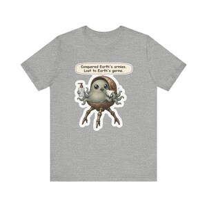 Martian Invader Shirt, Biology Teacher Gift, Conquered Earth's Armies Lost to Earth's Germs, Funny Tee for Nurses, Lab Techs and Sci Fi Fans image 5