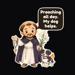 Saint Dominic de Guzman Shirt, Dog Lover Gift, Preaching All Day My Dog Helps, Catholic Tee for Pastors, Deacons and Pet Moms bild 1