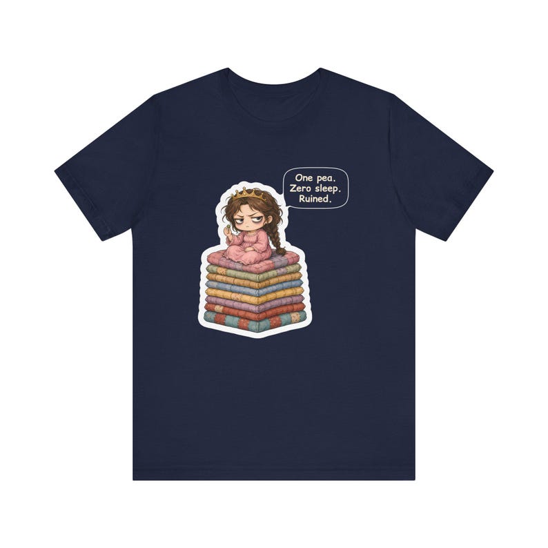 Princess and the Pea Shirt, Light Sleeper Gift, One Pea Zero Sleep Ruined, Funny Tee for Tired Moms and Andersen Fairy Tale Lovers image 7