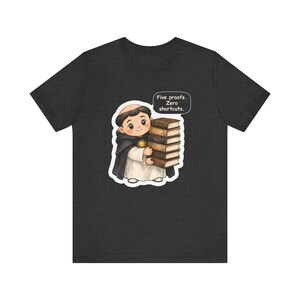 Saint Thomas Aquinas Shirt, Philosophy Major Gift, Five Proofs Zero Shortcuts, Tee for Theology Students, Debate Teams and Grad Students imagem 6