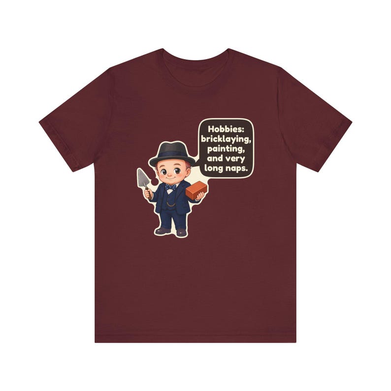 Winston Churchill Shirt, History Teacher Gift, Hobbies Bricklaying Painting and Very Long Naps, Funny Tee for History Buffs immagine 11