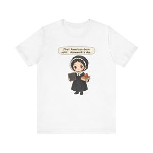 Saint Elizabeth Ann Seton Shirt, Teacher Gift, First American-Born Saint Homework's Due, Tee for Catholic Teachers and Homeschool Moms afbeelding 1