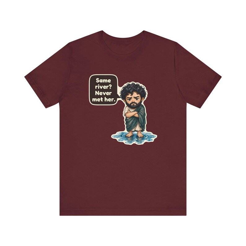 Heraclitus Shirt, Philosophy Teacher Gift, Same River Never Met Her, Philosophy Pun Tee for Deep Thinkers and Classics Fans zdjęcie 11