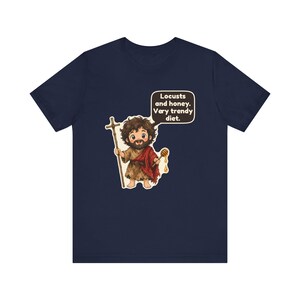 Saint John the Baptist Shirt, Beekeeper Gift, Locusts and Honey Very Trendy Diet, Catholic Tee for Honey Lovers and Bible Study image 10