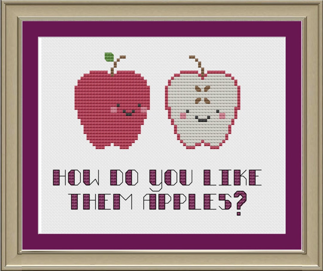 How Do You Like Them Apples Funny Crossstitch Pattern Etsy
