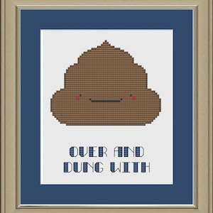 Peut inclure: Un caca de dessin animé brun avec un visage souriant et des joues roses. Le texte "Over and Dung With" est sous le caca.