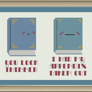 May include: Two blue books with cute faces, one with a happy expression and the text "You look thinner" and the other with a sad expression and the text "I had my appendix taken out".