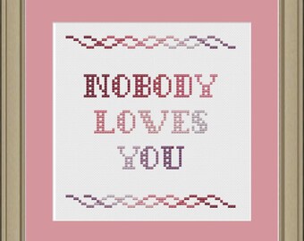 Nobody loves you: funny cross-stitch pattern