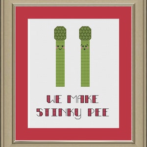 May include: Cross-stitch pattern featuring two green asparagus stalks with cute faces and the text "WE MAKE STINKY PEE".