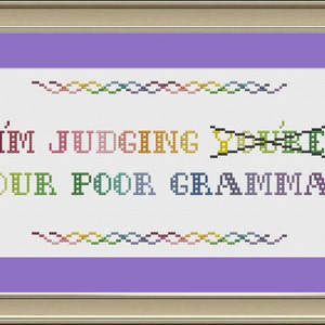 I&#39;m judging your poor grammar: cross-stitch pattern