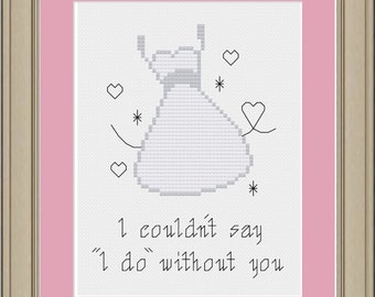 I couldn't say "I do" without you: cute bridesmaid cross-stitch pattern