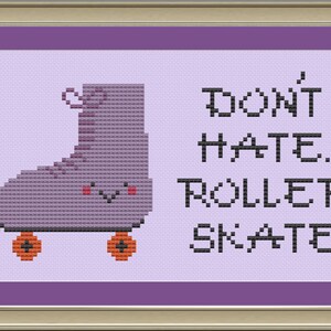 Don't hate, roller skate: cross-stitch pattern
