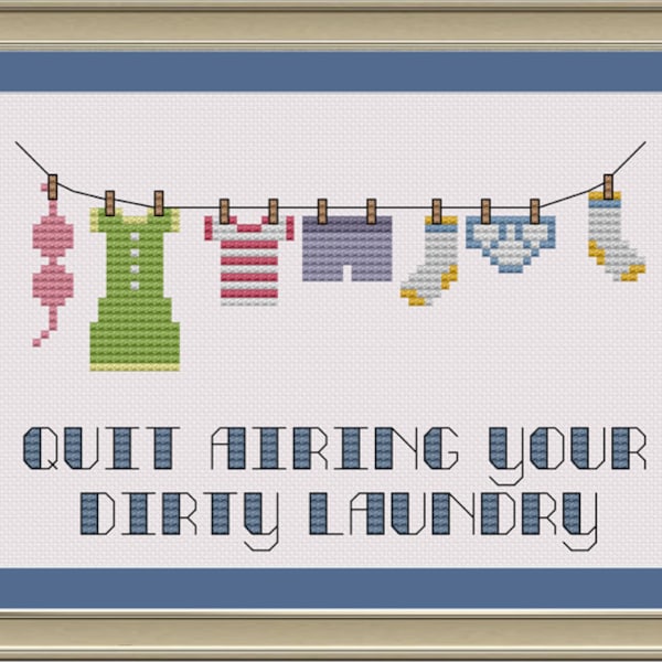 Quit airing your dirty laundry: funny cross-stitch pattern