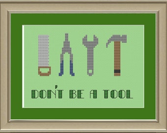 Don't be a tool: funny cross-stitch pattern